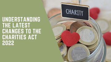 Latest Changes to the Charities Act 2022